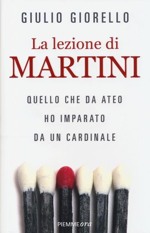 La lezione di Martini. Quello che da ateo ho imparato da un cardinale - Giulio Giorello - copertina