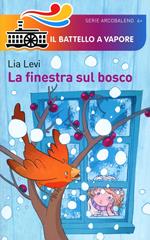 La finestra sul bosco. Ediz. illustrata