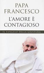 L' amore è contagioso. Il Vangelo della giustizia