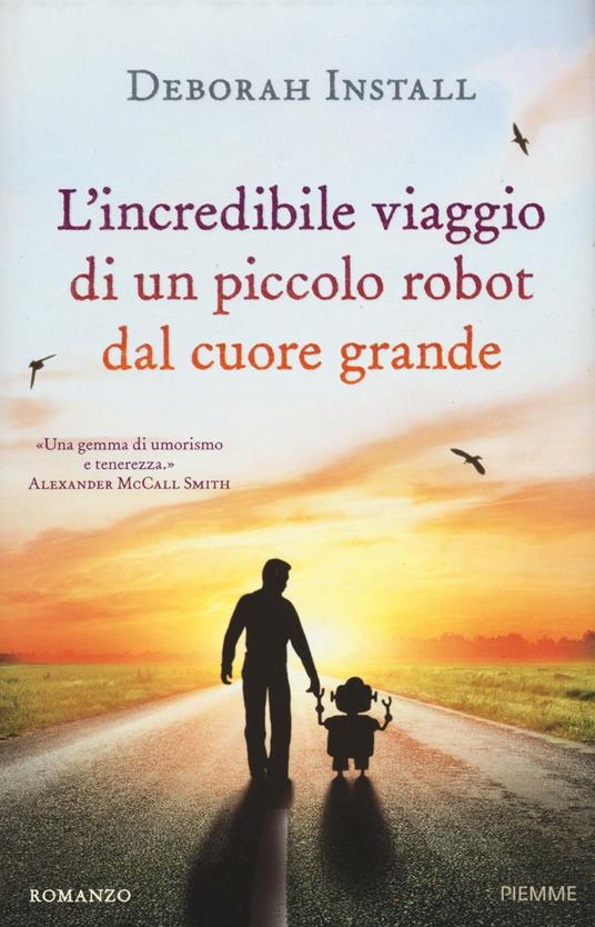 L' incredibile viaggio di un piccolo robot dal cuore grande - Deborah Install - copertina