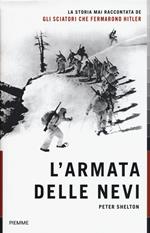 L'armata delle nevi. La storia mai raccontata degli sciatori che fermarono Hitler