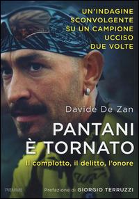 Pantani è tornato. Il complotto, il delitto, l'onore - Davide De Zan - copertina