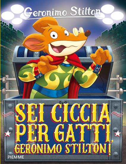 Sei ciccia per gatti, Geronimo Stilton! - Geronimo Stilton - copertina