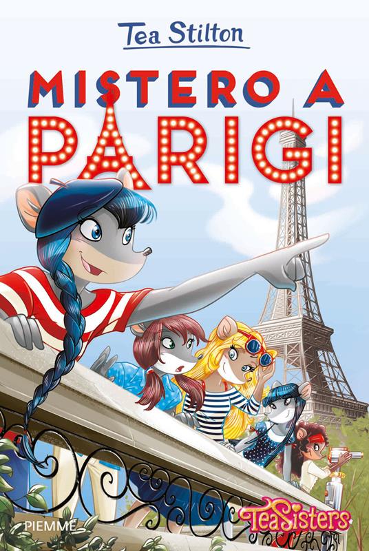 Mistero a Parigi. Ediz. illustrata - Tea Stilton - Libro - Piemme - Tea  Sisters