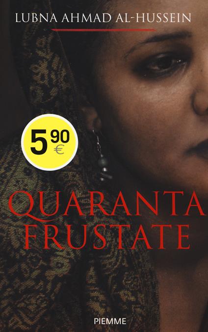 Quaranta frustate. La mia ribellione alla legge degli uomini - Lubna Ahmad Al-Hussein,Djénane Kareh Tager - copertina