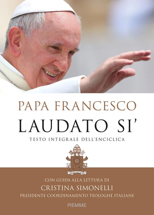 Laudato si'. Testo integrale dell'enciclica. Con guida alla lettura di Cristina Simonelli - Francesco (Jorge Mario Bergoglio) - copertina