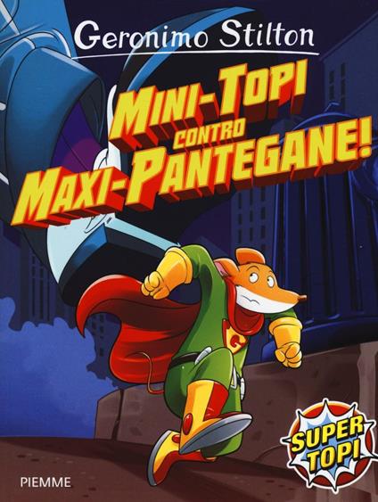 Mini-topi contro maxi-pantegane! Ediz. illustrata - Geronimo Stilton - copertina