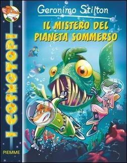 Il mistero del pianeta sommerso. Ediz. illustrata - Geronimo Stilton - copertina