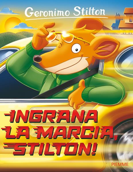 Ingrana la marcia, Stilton! - Geronimo Stilton - copertina