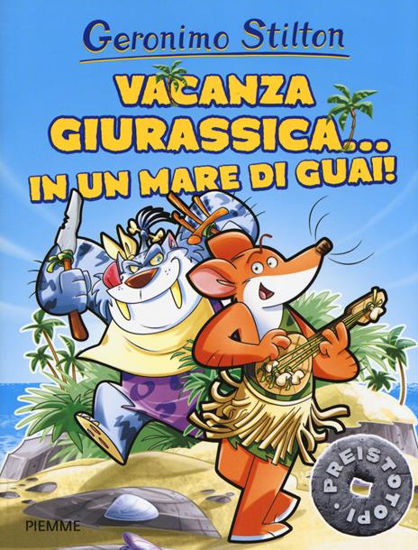 Vacanza giurassica... in un mare di guai! Preistotopi. Ediz. a colori - Geronimo Stilton - copertina