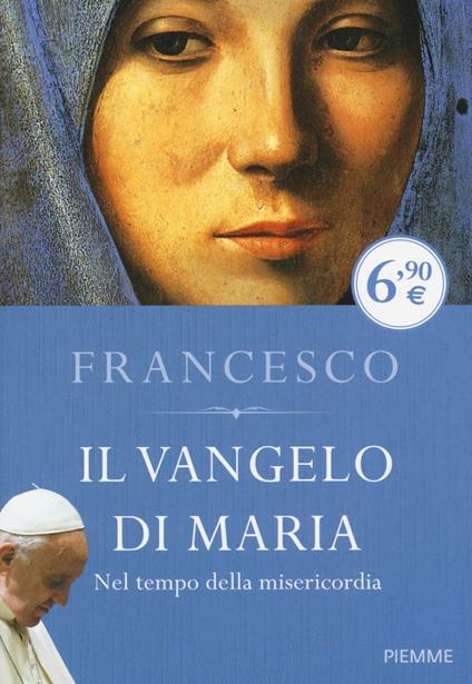 Il Vangelo di Maria. Nel tempo della misericordia - Francesco (Jorge Mario Bergoglio) - copertina