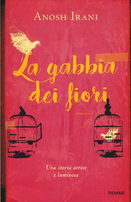 La gabbia dei fiori - Anosh Irani - copertina