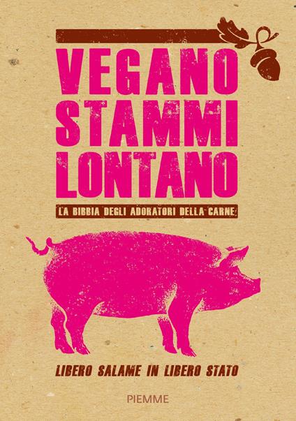 Vegano stammi lontano. La bibbia degli adoratori della carne - Vegano stammi lontano - copertina