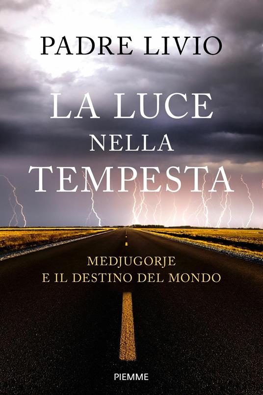 La luce nella tempesta. Medjugorje e il destino del mondo - Livio Fanzaga - copertina