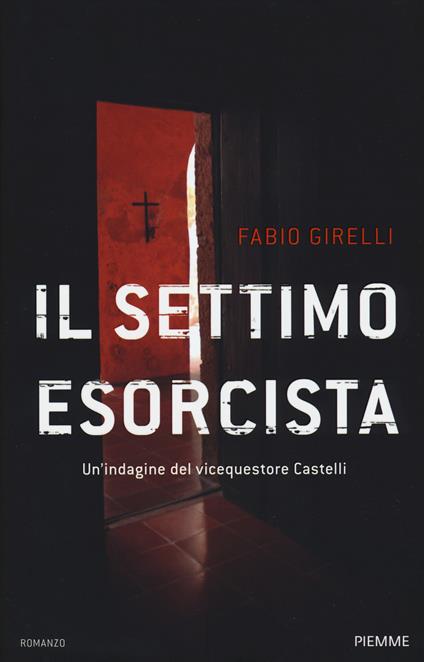 Il settimo esorcista. Un'indagine del vicequestore Castelli - Fabio Girelli - copertina