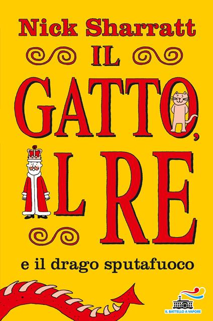 Il gatto e il re e il drago sputafuoco. Ediz. a colori - Nick Sharratt - copertina