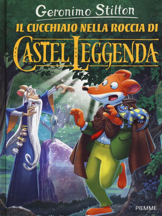 Il cucchiaio nella roccia di Castel Leggenda - Geronimo Stilton - copertina