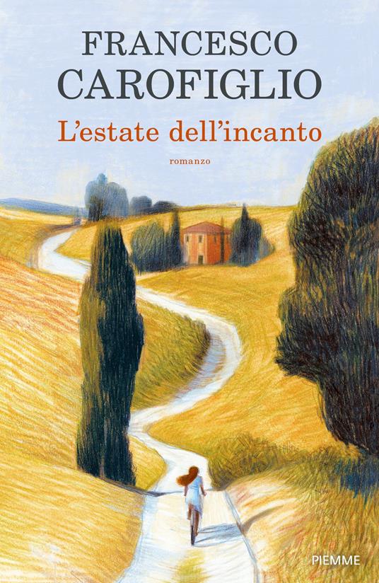 L' estate dell'incanto - Francesco Carofiglio - Libro - Piemme - |  Feltrinelli