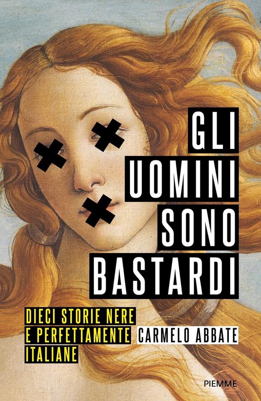 Gli uomini sono bastardi. Dieci storie nere e perfettamente italiane - Carmelo Abbate - copertina