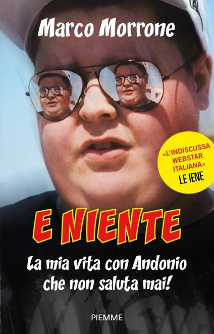 E niente. La mia vita con Andonio che non saluta mai! - Marco Morrone,Valerio Vinci - copertina