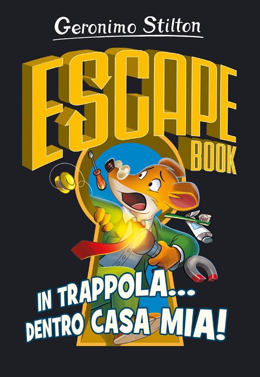 In trappola dentro casa mia! Escape book - Geronimo Stilton - Libro -  Piemme 