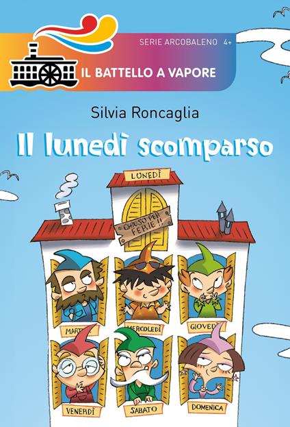 Il lunedì scomparso. Ediz. illustrata - Silvia Roncaglia - copertina