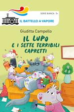 Il lupo e i sette terribili capretti. Ediz. a colori