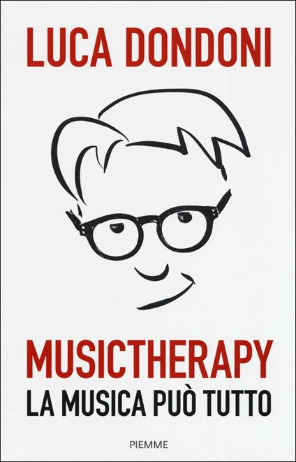 Musictherapy. La musica può tutto - Luca Dondoni - copertina