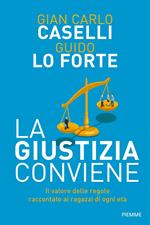 La giustizia conviene. Il valore delle regole raccontato ai ragazzi di ogni età