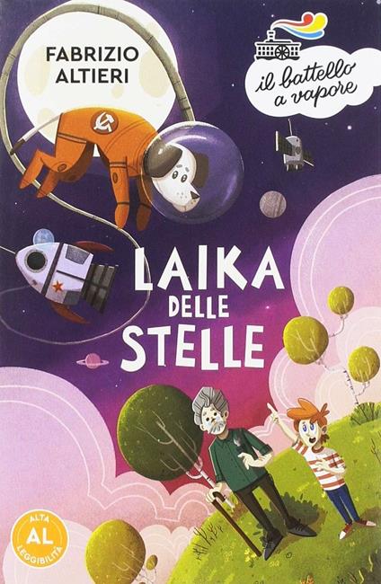 Laika delle stelle. Ediz. ad alta leggibilità - Fabrizio Altieri - copertina