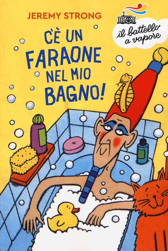 C'è un faraone nel mio bagno! Nuova ediz. - Jeremy Strong - copertina