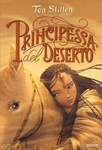 Principessa del deserto. Principesse del regno della fantasia. Nuova ediz.. Vol. 3