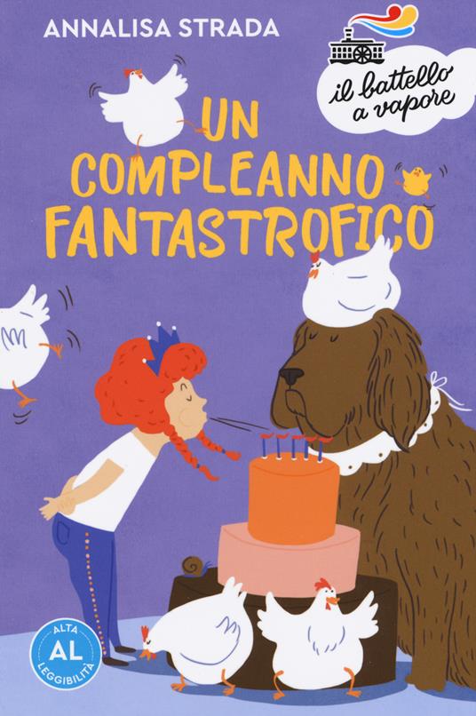 Un compleanno fantastrofico. Ediz. ad alta leggibilità - Annalisa Strada - copertina