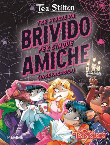 Tre storie da brivido per cinque amiche (inseparabili) - Tea Stilton - copertina