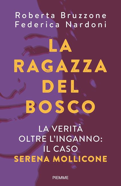 La ragazza del bosco. La verità oltre l'inganno: il caso Serena Mollicone - Roberta Bruzzone,Federica Nardoni - copertina