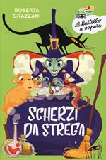 Scherzi da strega. Ediz. a colori