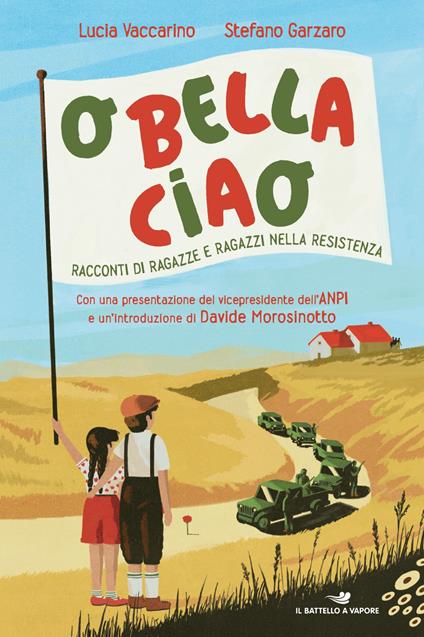 O bella ciao. Racconti di ragazze e ragazzi nella Resistenza - Lucia Vaccarino,Stefano Garzaro - copertina