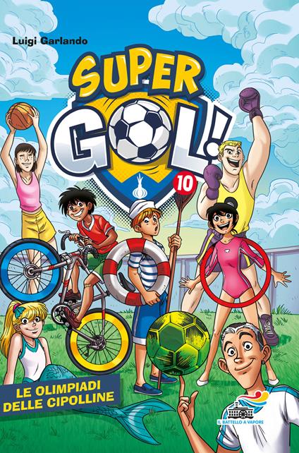 Le Olimpiadi delle Cipolline. Supergol!. Vol. 10 - Luigi Garlando - copertina