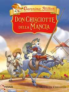 Libro Don Chisciotte della Mancia di Miguel de Cervantes Geronimo Stilton