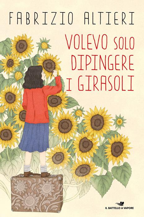 Volevo solo dipingere i girasoli - Fabrizio Altieri - copertina