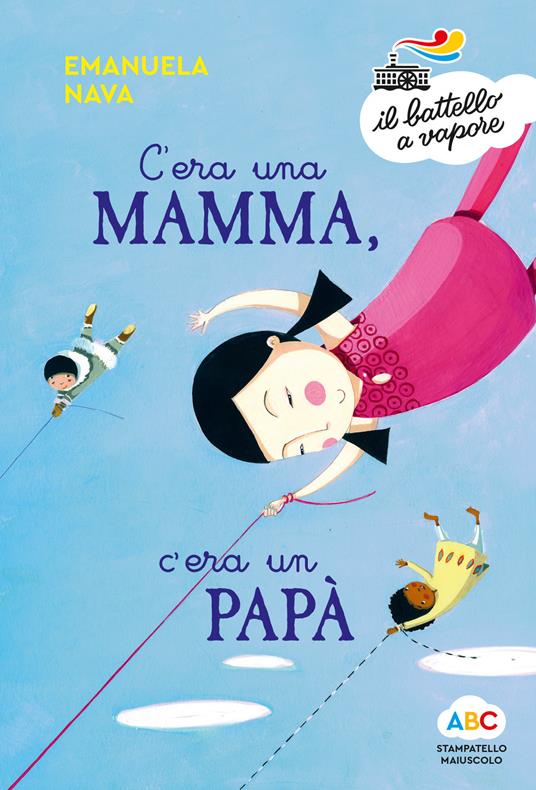 C'era una mamma, c'era un papà.... Ediz. a colori - Emanuela Nava - copertina