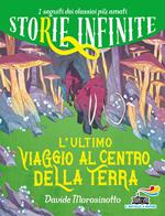 L' ultimo viaggio al centro della Terra. Storie infinite