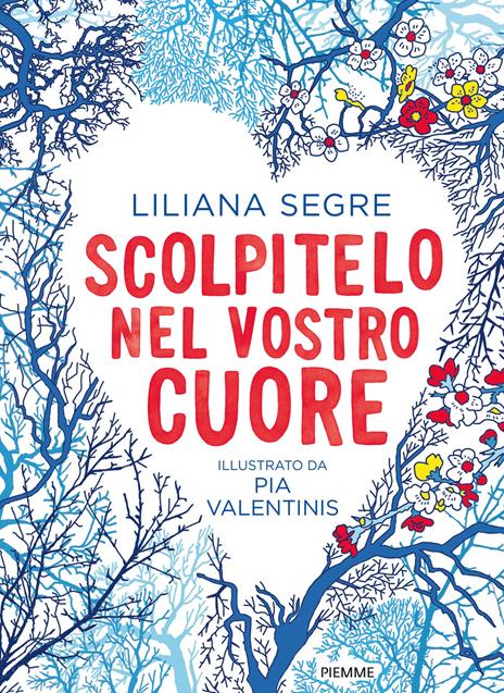 Scolpitelo nel vostro cuore. Ediz. a colori - Liliana Segre - copertina