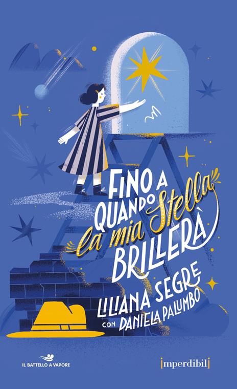 Fino a quando la mia stella brillerà. Ediz. speciale. Imperdibili - Liliana Segre,Daniela Palumbo - copertina