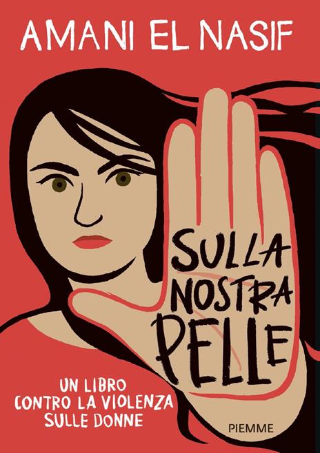 Sulla nostra pelle. Un libro contro la violenza sulle donne - Amani El Nasif - copertina