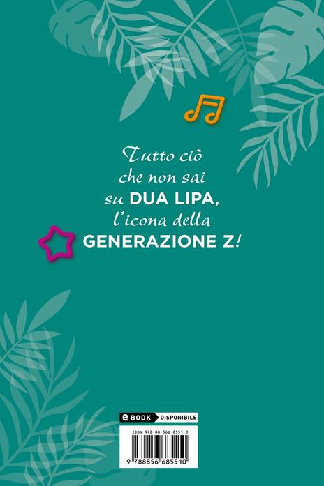 Dua Lipa. Tutti i segreti dell'icona internazionale. 100% unofficial - 2