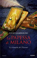 La papessa di Milano. Le cronache dei Visconti