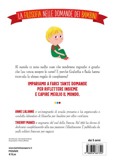 Non è giusto! La filosofia nelle domande dei bambini. Ediz. a colori - Anne Lalanne,Thierry Manes - 2