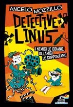 I nemici lo odiano, gli amici lo sopportano. Detective Linus