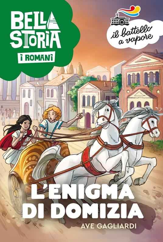 Bella storia. I Romani. L'enigma di Domizia - Ave Gagliardi - copertina